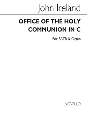 John Ireland: Office Of The Holy Communion Service In C: Gemischter Chor mit Klavier/Orgel