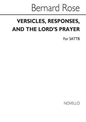Bernard Rose: Versicles, Responses And The Lord's Prayer: Gemischter Chor mit Begleitung