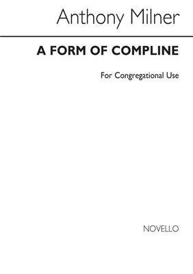 Anthony Milner: A Form Of Compline For Congregational Use: Gemischter Chor mit Begleitung