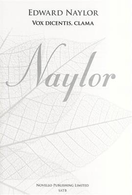 Edward W. Naylor: Vox Dicentis Clama (New Engraving): Gemischter Chor mit Begleitung