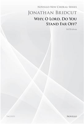 Jonathan Bridcut: Why O Lord Do You Stand Far Off?: Gemischter Chor mit Begleitung