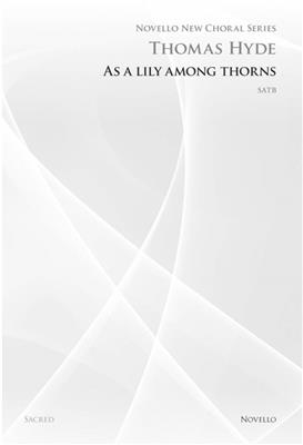 Thomas Hyde: As A Lily Among Thorns (Novello New Choral Series): Gemischter Chor mit Begleitung