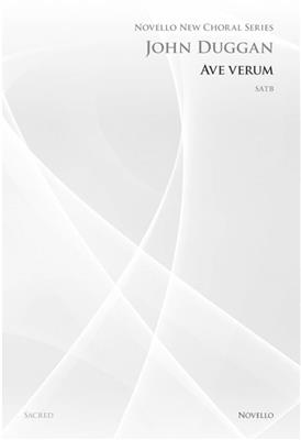 John Duggan: Ave Verum (Novello New Choral Series): Gemischter Chor mit Begleitung