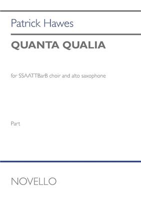 Patrick Hawes: Quanta Qualia (Alto saxophone part): Gemischter Chor mit Ensemble