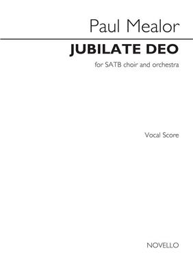 Paul Mealor: Jubilate Deo: Gemischter Chor mit Klavier/Orgel