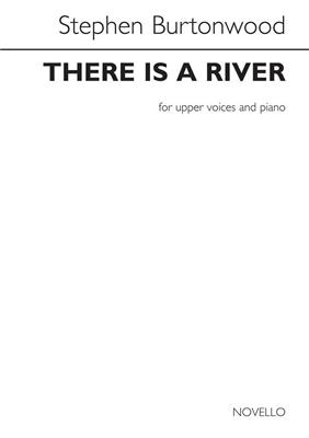 Stephen Burtonwood: There Is A River: Frauenchor mit Klavier/Orgel