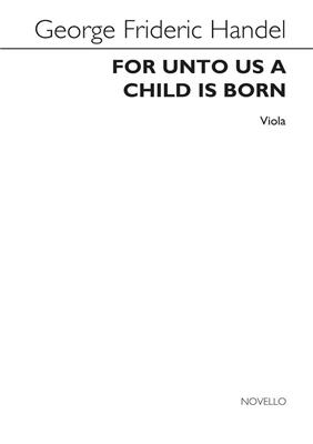 Georg Friedrich Händel: For Unto Us A Child Is Born (Viola Part): Viola Solo