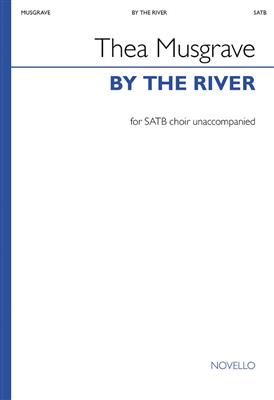 Thea Musgrave: By The River: Gemischter Chor mit Begleitung