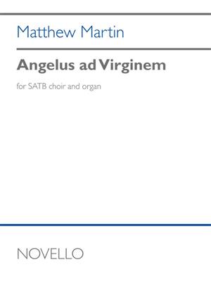 Matthew Martin: Angelus ad Virginem: Gemischter Chor mit Klavier/Orgel