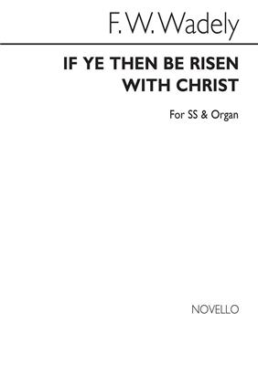 If Ye Then Be Risen: Frauenchor mit Klavier/Orgel