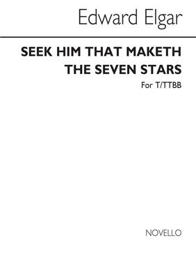 Edward Elgar: Seek Him That Maketh The Seven Stars: Männerchor mit Begleitung