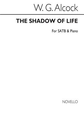 Walter G. Alcock: The Shadow Of Life: Gemischter Chor mit Klavier/Orgel
