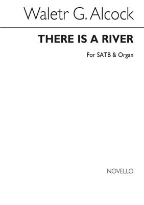Walter G. Alcock: There Is A River Satb/Organ: Gemischter Chor mit Klavier/Orgel