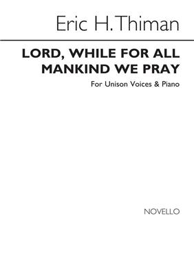 Eric Thiman: Lord, While For All Mankind We Pray: Gesang mit Klavier