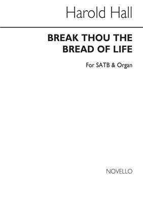 Harold Hall: Break Thou The Bread Of Life: Gemischter Chor mit Klavier/Orgel