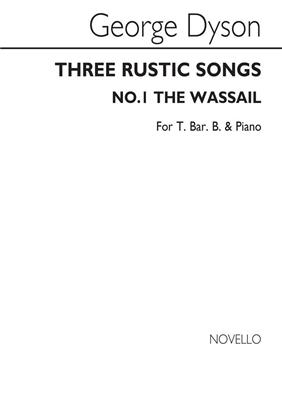 The Wassail From Three Rustic Songs: Männerchor mit Klavier/Orgel