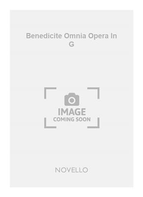 G.F. Wrigley: Benedicite Omnia Opera In G: Gemischter Chor mit Klavier/Orgel