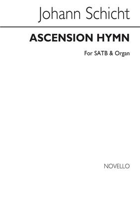 Johann Gottfried Schicht: Ascension Hymn: Gemischter Chor mit Begleitung