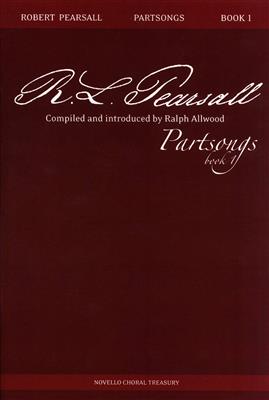 Robert Pearsall: Partsongs - Book 1: Gemischter Chor mit Begleitung