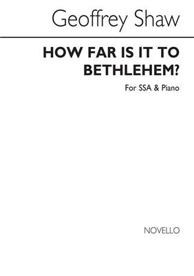 Geoffrey Shaw: How Far Is It To Bethlehem: Frauenchor mit Klavier/Orgel