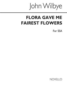 John Wilbye: Flora Gave Me Fairest Flowers: Frauenchor mit Begleitung