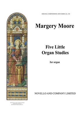 Margery Moore: Five Little Organ Studies: Orgel