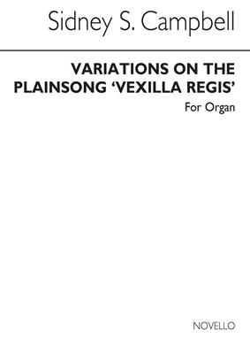 Sidney Campbell: Variations On Plainsong Vexilla Regis for: Orgel