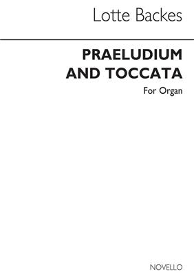 Lotte Backes: Praeludium And Toccata Organ: Orgel