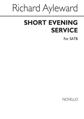 Richard Ayleward: Short Evening Service: Gemischter Chor mit Klavier/Orgel