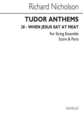 Richard Nicholson: When Jesus Sat At Meat (Tudor Anthems): Streichensemble