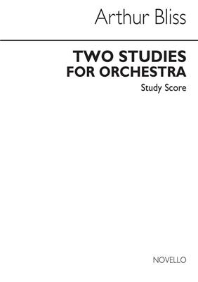 Arthur Bliss: Arthur Bliss Two Studies for Orchestra: Orchester