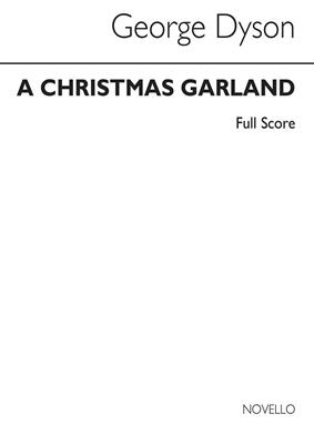 George Dyson: A Christmas Garland: Gemischter Chor mit Ensemble