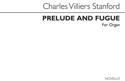 Charles Villiers Stanford: Prelude And Fugue In E Minor for Organ: Orgel
