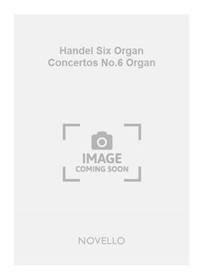 Handel Six Organ Concertos No.6 Organ: Orgel