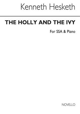 Kenneth Hesketh: Hesketh The Holly And The Ivy Ssa: Frauenchor mit Begleitung