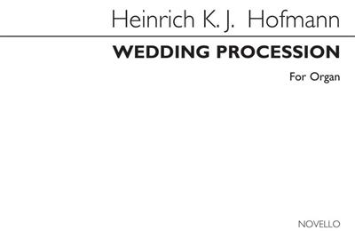 Heinrich Hofmann: Hochzeitzug Op.19 No.6 (Wedding Processional): (Arr. Clement Charlton Palmer): Orgel