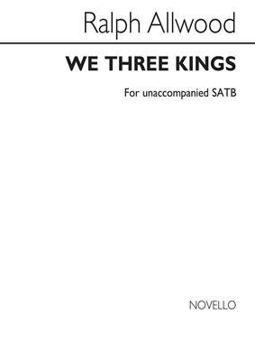 John Henry Hopkins Jr.: We Three Kings: (Arr. Ralph Allwood): Gemischter Chor mit Klavier/Orgel
