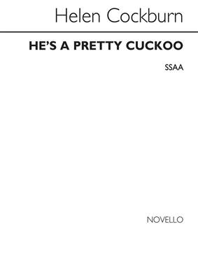 Pierre Passereau: He's A Pretty Cuckoo: (Arr. Helen Cockburn): Frauenchor mit Klavier/Orgel