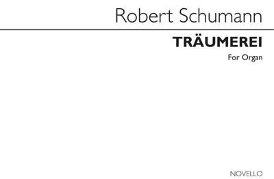 Robert Schumann: Traumerei: (Arr. J. Stuart Archer): Orgel