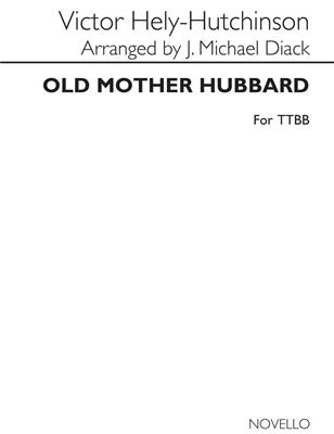 Victor Hely-Hutchinson: Old Mother Hubbard: (Arr. J. Michael Diack): Männerchor mit Begleitung