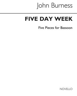 John Burness: Five Day Week for Bassoon and Piano: Fagott mit Begleitung