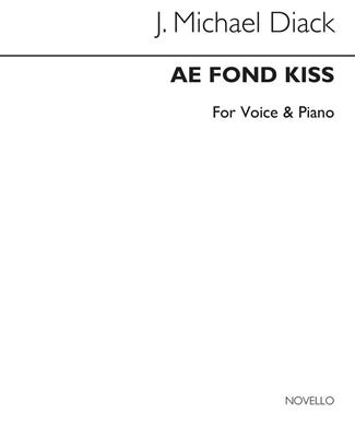 J. Michael Diack: Ae Fond Kiss: Gesang mit Klavier