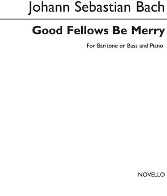 Johann Sebastian Bach: Good Fellows Be Merry: Gesang mit Klavier