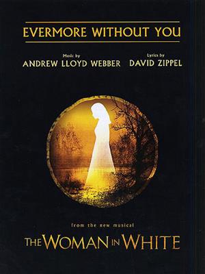 Andrew Lloyd Webber: Evermore Without You: Klavier, Gesang, Gitarre (Songbooks)