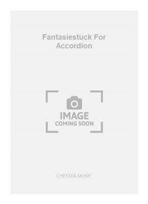 Robert Saxton: Fantasiestuck For Accordion: Akkordeon Solo