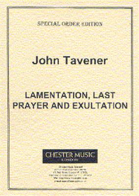 John Tavener: Lamentation, Last Prayer And Exultation: Gesang mit sonstiger Begleitung