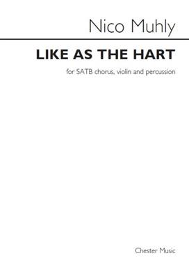 Nico Muhly: Like As The Hart: Gemischter Chor mit Begleitung