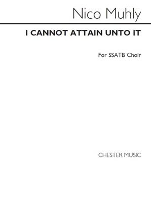 Nico Muhly: I Cannot Attain Unto It: Gemischter Chor mit Begleitung