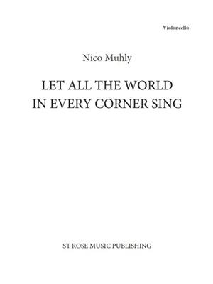 Nico Muhly: Let All The World In Every Corner Sing: Cello Solo