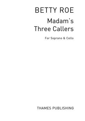 Betty Roe: Madam's Three Callers: Gesang mit sonstiger Begleitung